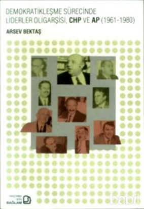 Picture of Demokratikleşme Sürecinde Liderler Oligarşisi, CHP ve AP (1961-1980)