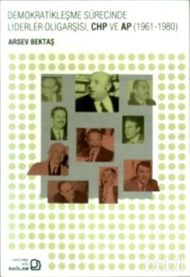 Picture of Demokratikleşme Sürecinde Liderler Oligarşisi, CHP ve AP (1961-1980)