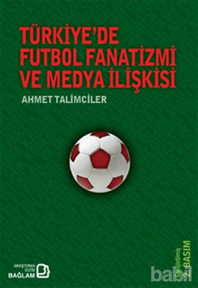 Picture of Türkiye’de Futbol Fanatizmi ve Medya İlişkisi