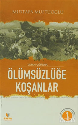 Picture of Vatan Uğruna Ölümsüzlüğe Koşanlar