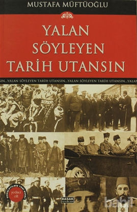 Picture of Yalan Söyleyen Tarih Utansın Cilt: 7