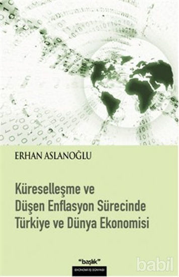 Picture of Küreselleşme ve Düşen Enflasyon Sürecinde Türkiye ve Dünya Ekonomisi