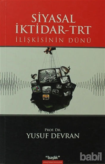 Picture of Siyasal İktidar-TRT İlişkisinin Dünü