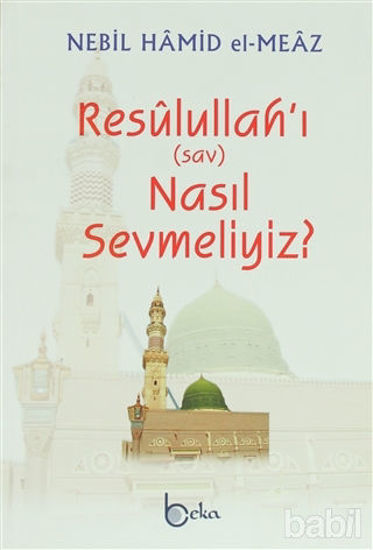 Picture of Resulullah’ı (sav) Nasıl Sevmeliyiz?