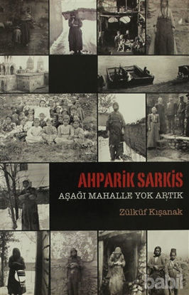 Picture of Ahparik Sarkis - Aşağı Mahalle Yok Artık