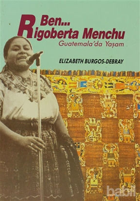 Picture of Ben Rigoberta Menchu Guatemala’da Yaşam