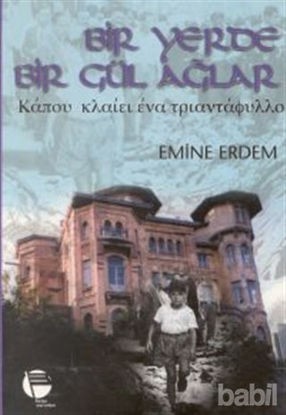 Picture of Bir Yerde Bir Gül Ağlar