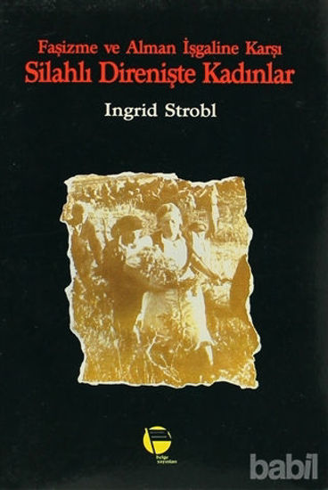 Picture of Faşizme ve Alman İşgaline Karşı Silahlı Direnişte Kadınlar