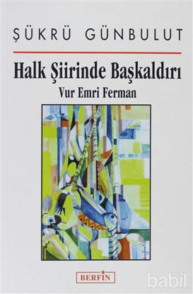 Picture of Halk Şiirinde Başkaldırı Vur Emri Ferman