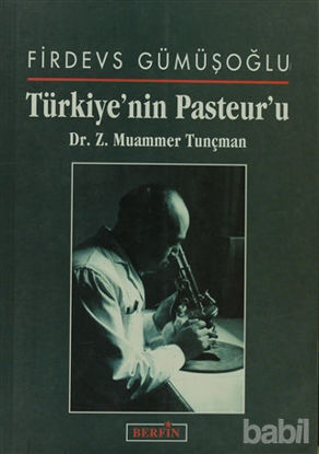 Picture of Türkiye’nin Pasteur’u Dr. Z. Muammer Tunçman