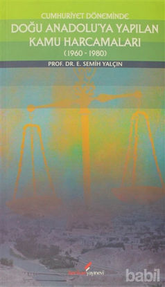 Picture of Cumhuriyet Döneminde Doğu Anadolu’ya Yapılan Kamu Harcamaları (1960-1980)