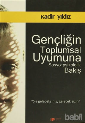 Picture of Gençliğin Toplumsal Uyumuna Sosyo-Psikolojik Bakış