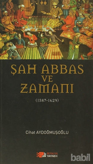 Picture of Şah Abbas ve Zamanı
