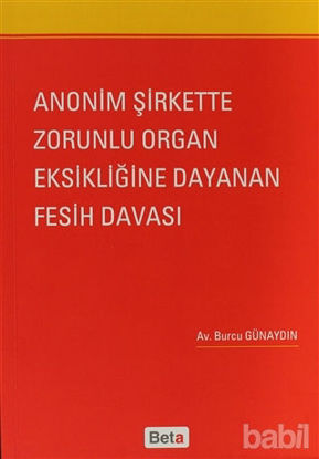 Picture of Anonim Şirkette Zorunlu Organ Eksikliğine Dayanan Fesih Davası