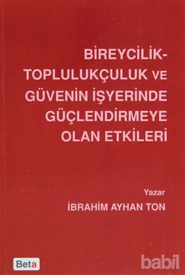 Picture of Bireycilik Toplulukçuluk ve Güvenin İşyerinde Güçlendirmeye Olan Etkileri
