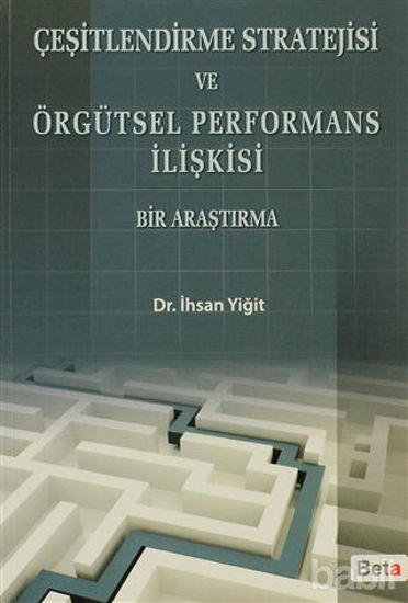 Picture of Çeşitlendirme Stratejisi ve Örgütsel Performans İlişkisi