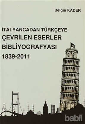 Picture of İtalyancadan Türkçeye Çevrilen Eserler Bibliyografyası 1839-2011