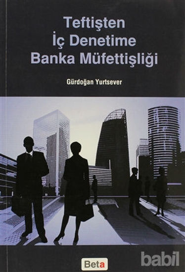Picture of Teftişten İç Denetime Banka Müfettişliği
