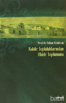 Picture of Kabile Topluluklarından Akide Toplumuna