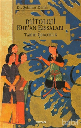 Picture of Mitoloji Kur’an Kıssaları ve Tarihi Gerçeklik