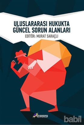 Picture of Uluslararası Hukukta Güncel Sorun Alanları