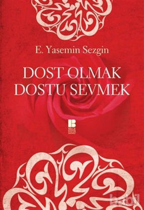 Picture of Dost Olmak Dostu Sevmek