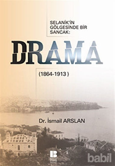 Picture of Selanik’in Gölgesinde Bir Sancak: Drama (1864-1913)