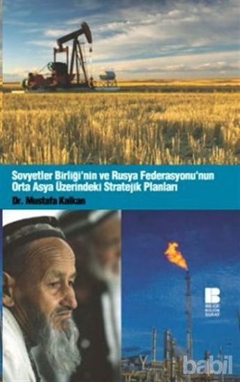 Picture of Sovyetler Birliği’nin ve Rusya Federasyonu’nun  Orta Asya Üzerindeki Stratejik Planları