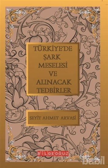 Picture of Türkiye’de Şark Meselesi ve Alınacak Tedbirler