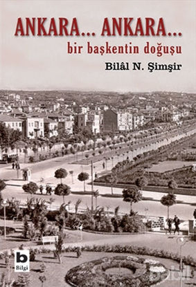 Picture of Ankara... Ankara Bir Başkentin Doğuşu