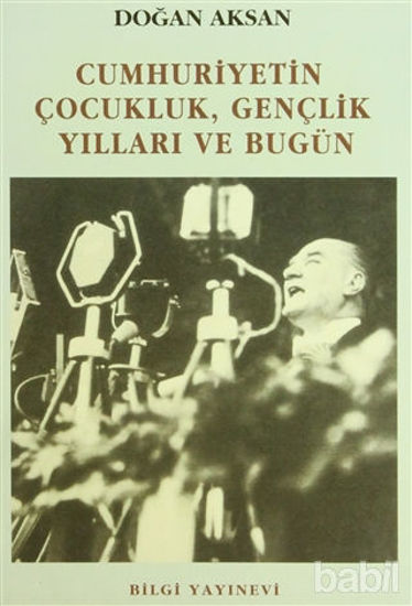 Picture of Cumhuriyetin Çocukluk, Gençlik Yılları ve Bugün
