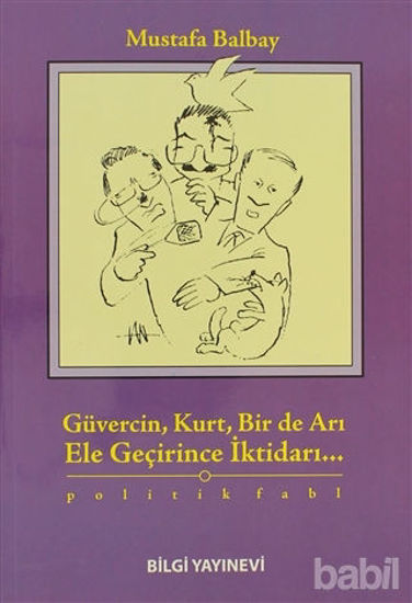 Picture of Güvercin, Kurt, Bir de Arı Ele Geçirince İktidarı...