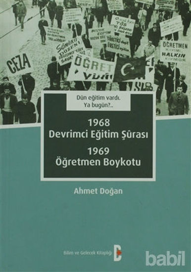 Picture of Dün Eğitim Vardı. Ya Bugün? 1968 Devrimci Eğitim Şurası - 1969 Öğretmen Boykotu