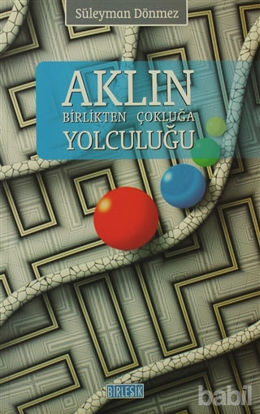 Picture of Aklın Birlikten Çokluğa Yolculuğu