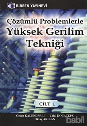 Picture of Çözümlü Problemlerle Yüksek Gerilim Tekniği Cilt: 1