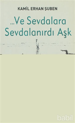 Picture of Ve Sevdalara Sevdalanırdı Aşk