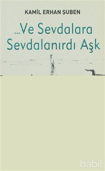 Picture of Ve Sevdalara Sevdalanırdı Aşk