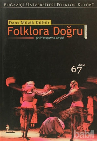 Picture of Dans Müzik Kültür Folklora Doğru Sayı: 67
