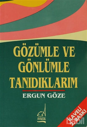 Picture of Gözümle ve Gönlümle Tanıdıklarım