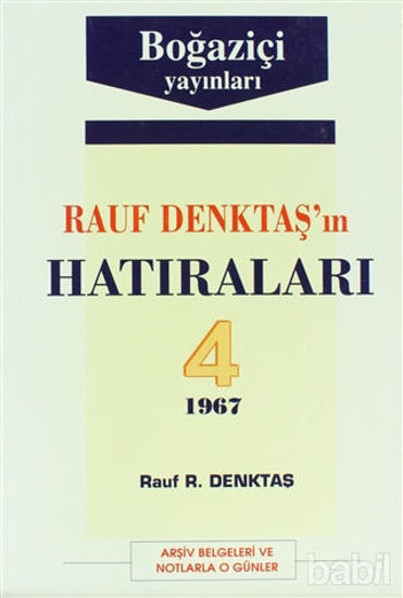 Picture of Rauf Denktaş’ın Hatıraları Cilt: 4 1967 Arşiv Belgeleri ve Notlarla O Günler