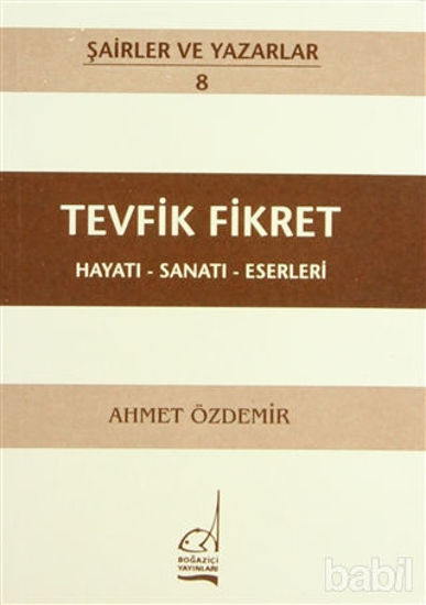 Picture of Tevfik Fikret Hayatı - Sanatı - Eserleri