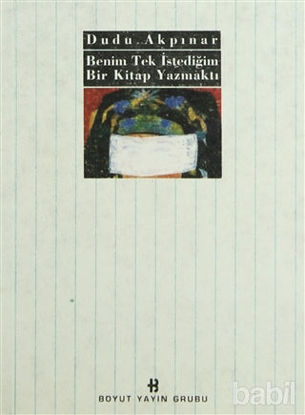 Picture of Benim Tek İstediğim Bir Kitap Yazmaktı