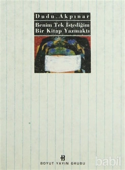 Picture of Benim Tek İstediğim Bir Kitap Yazmaktı