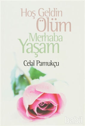 Picture of Hoşgeldin Ölüm Merhaba Yaşam