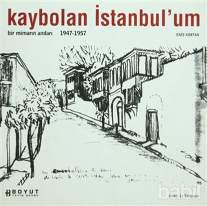 Picture of Kaybolan İstanbul’um Bir Mimarın Anıları 1947-1957