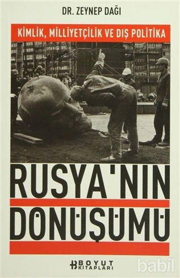 Picture of Rusya’nın Dönüşümü Kimlik, Milliyetçilik ve Dış Politika