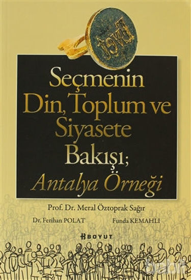 Picture of Seçmenin Din, Toplum ve Siyasete Bakışı; Antalya Örneği
