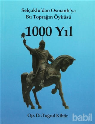 Picture of Selçuklu’dan Osmanlı’ya Bu Toprağın Öyküsü 1000 Yıl
