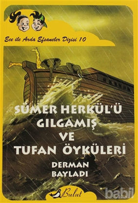Picture of Ece ile Arda - Sümer Herkül’ü Gılgamış ve Tufan Öyküleri