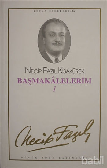 Picture of Başmakalelerim 1 : 69 - Necip Fazıl Bütün Eserleri